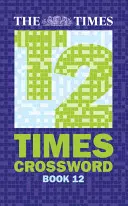 Times Quick Crossword Book 12 - 80 světově známých křížovek z Times2 - Times Quick Crossword Book 12 - 80 World-Famous Crossword Puzzles from the Times2