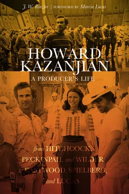 Howard Kazanjian: Život producenta - Howard Kazanjian: A Producer's Life