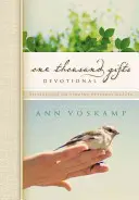 Tisíc darů: Devocionálie: Rozjímání o hledání každodenních milostí - One Thousand Gifts Devotional: Reflections on Finding Everyday Graces