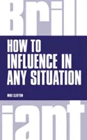 Jak ovlivnit v každé situaci - How to Influence in any situation