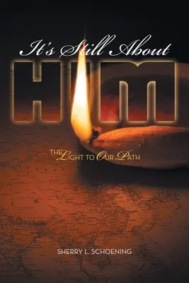 Pořád je to o něm: Světlo na naší cestě - It's Still About Him: The Light to Our Path