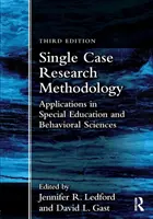 Metodologie výzkumu jednoho případu: Metodika výzkumu: aplikace ve speciální pedagogice a behaviorálních vědách - Single Case Research Methodology: Applications in Special Education and Behavioral Sciences