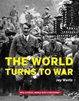 Svět se obrací k válce - The World Turns to War
