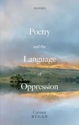 Poezie a jazyk útlaku: Eseje o politice a poetice - Poetry and the Language of Oppression: Essays on Politics and Poetics