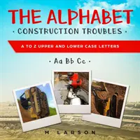 Problémy se stavbou abecedy: A až Z Velká a malá písmena - The Alphabet Construction Troubles: A to Z Upper and Lower Case Letters