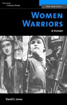 Ženy bojovnice: Dějiny (revidované) - Women Warriors: A History (Revised)