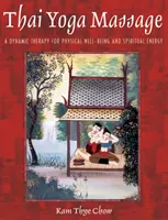 Thajská jógová masáž - jemná terapie pro tělesnou pohodu a duchovní energii - Thai Yoga Massage - A Gentle Therapy for Physical Well-Being and Spiritual Energy