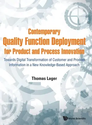 Současné zavádění funkcí kvality pro inovace výrobků a procesů: K digitální transformaci informací o zákaznících a produktech v N - Contemporary Quality Function Deployment for Product and Process Innovation: Towards Digital Transformation of Customer and Product Information in a N