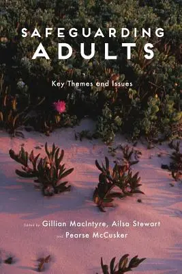 Ochrana dospělých: Klíčová témata a problémy - Safeguarding Adults: Key Themes and Issues