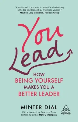 You Lead: How Being Yourself Makes You a Better Leader (Vést sám sebe: Jak být sám sebou z vás udělá lepšího lídra) - You Lead: How Being Yourself Makes You a Better Leader
