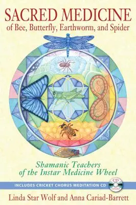 Posvátná medicína včely, motýla, žížaly a pavouka: Šamanští učitelé instarského lékařského kola [s CD (Audio)] - Sacred Medicine of Bee, Butterfly, Earthworm, and Spider: Shamanic Teachers of the Instar Medicine Wheel [With CD (Audio)]