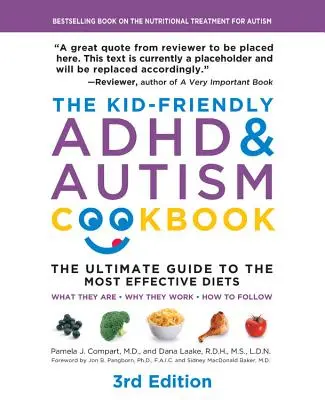 The Kid-Friendly ADHD & Autism Cookbook, 3. vydání: Co jsou to diety - proč fungují - jak je provádět. - The Kid-Friendly ADHD & Autism Cookbook, 3rd Edition: The Ultimate Guide to the Most Effective Diets -- What They Are - Why They Work - How to Do Them