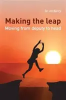 Skok: Přechod od zástupce k vedoucímu - Making the Leap: Moving from Deputy to Head