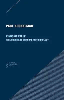 Druhy hodnot: Experiment s modální antropologií - Kinds of Value: An Experiment in Modal Anthropology