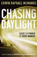 Honba za denním světlem: Využijte sílu každého okamžiku - Chasing Daylight: Seize the Power of Every Moment