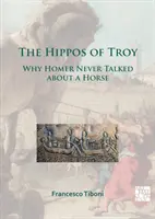Hroši z Tróje: Proč Homér nikdy nemluvil o koni? - The Hippos of Troy: Why Homer Never Talked about a Horse