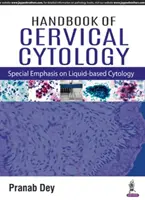 Příručka cervikální cytologie: Zvláštní důraz na cytologii na bázi tekutin - Handbook of Cervical Cytology: Special Emphasis on Liquid Based Cytology