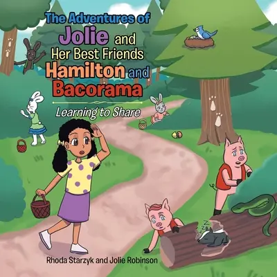 Dobrodružství Jolie a jejích nejlepších přátel Hamilton a Bacorama: Učíme se sdílet - The Adventures of Jolie and Her Best Friends Hamilton and Bacorama: Learning to Share