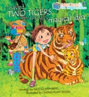 Abbie Rose a kouzelný kufr: Zachránila jsem dva tygry díky opravdu kouzelnému nápadu - Abbie Rose and the Magic Suitcase: I Saved Two Tigers with a Really Magical Idea