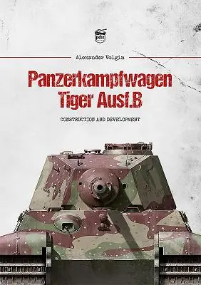 Panzerkampfwagen Tiger Ausf.B: Konstrukce a vývoj - Panzerkampfwagen Tiger Ausf.B: Construction and Development