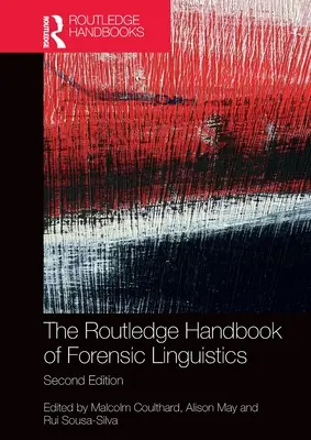 Routledge Handbook of Forensic Linguistics (Příručka forenzní lingvistiky) - The Routledge Handbook of Forensic Linguistics