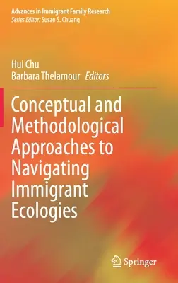 Konceptuální a metodologické přístupy k orientaci v přistěhovalecké ekologii - Conceptual and Methodological Approaches to Navigating Immigrant Ecologies