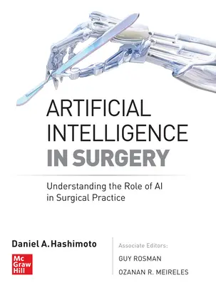 Umělá inteligence v chirurgii: Pochopení úlohy umělé inteligence v chirurgické praxi - Artificial Intelligence in Surgery: Understanding the Role of AI in Surgical Practice