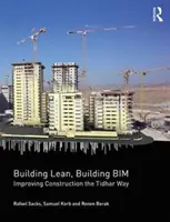 Building Lean, Building Bim: Zlepšování stavebnictví Tidharovým způsobem - Building Lean, Building Bim: Improving Construction the Tidhar Way