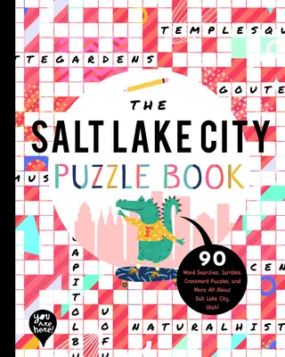 Kniha hádanek o Salt Lake City: 90 slovních hádanek, křížovek a dalších hádanek o Salt Lake City v Utahu! - The Salt Lake City Puzzle Book: 90 Word Searches, Jumbles, Crossword Puzzles, and More All about Salt Lake City, Utah!