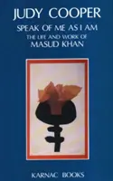 Mluvte o mně, jaký jsem - Život a dílo Masuda Khana - Speak of Me As I Am - The Life and Work of Masud Khan
