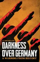 Temnota nad Německem - varování z historie - Darkness Over Germany - A Warning From History