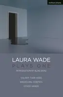 Laura Wade: Hrajeme si (Wade Laura (Autor)) - Laura Wade: Plays One (Wade Laura (Author))