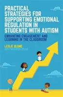 Praktické strategie pro podporu emoční regulace u žáků s autismem: Zlepšení zapojení a učení ve třídě - Practical Strategies for Supporting Emotional Regulation in Students with Autism: Enhancing Engagement and Learning in the Classroom