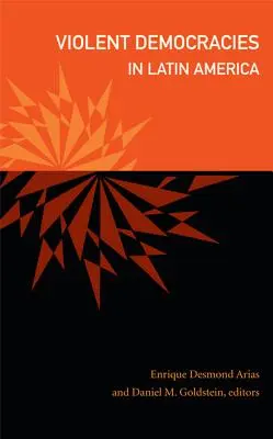 Násilné demokracie v Latinské Americe - Violent Democracies in Latin America