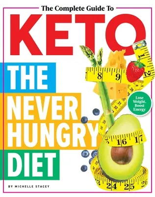 The Complete Guide to Keto: Nikdy nehladový dietní režim - The Complete Guide to Keto: The Never Hungry Diet