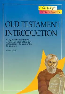 Úvod do Starého zákona: Úvod do Starého zákona: plně ilustrovaná, základní, současná studie o příběhu a poselství knih Starého zákona. - Old Testament Introduction: A Fully-Illustrated, Entry-Level, Contemporary Study of the Story and Message of the Books of the Old Testament