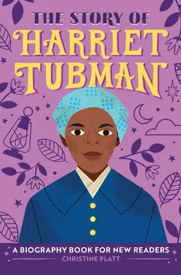 Příběh Harriet Tubmanové: Životopisná kniha pro začínající čtenáře - The Story of Harriet Tubman: A Biography Book for New Readers