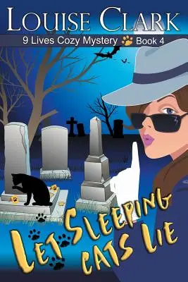 Nechte spící kočky ležet (The 9 Lives Cozy Mystery Series, Book 4) - Let Sleeping Cats Lie (The 9 Lives Cozy Mystery Series, Book 4)