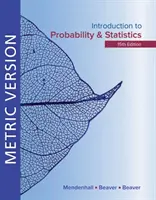Úvod do pravděpodobnosti a statistiky Metrické vydání (Mendenhall William III (University of Florida 1925-2009)) - Introduction to Probability and Statistics Metric Edition (Mendenhall William III (University of Florida 1925-2009))