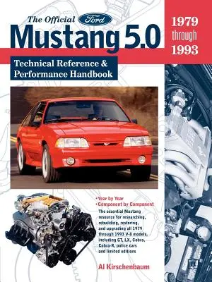 Oficiální příručka Ford Mustang 5.0: Příručka pro technický popis a výkon, 1979-1993 - The Official Ford Mustang 5.0: Technical Reference & Performance Handbook, 1979-1993