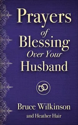 Modlitby požehnání nad vaším manželem - Prayers of Blessing Over Your Husband