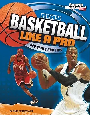 Hrajte basketbal jako profesionál: Klíčové dovednosti a tipy - Play Basketball Like a Pro: Key Skills and Tips