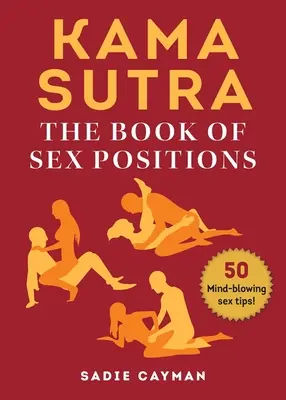 Kámasútra: Knížka sexuálních poloh: Krátká kniha o sexuální kartě - zajímavá fakta - Kama Sutra: The Book of Sex Positions