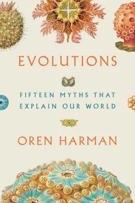 Evoluce: Patnáct mýtů, které vysvětlují náš svět - Evolutions: Fifteen Myths That Explain Our World
