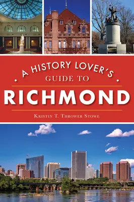 Průvodce milovníka historie po Richmondu - A History Lover's Guide to Richmond