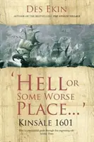 Peklo nebo nějaké horší místo: Kinsale 1601 - Hell or Some Worse Place: Kinsale 1601