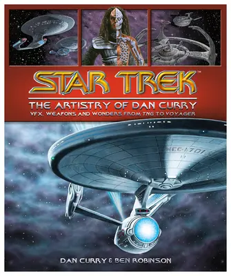 Star Trek: Umělecké dílo Dana Curryho - Star Trek: The Artistry of Dan Curry