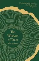 Moudrost stromů: A Miscellany - The Wisdom of Trees: A Miscellany