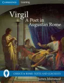 Vergilius, básník v Augustově Římě - Virgil, a Poet in Augustan Rome