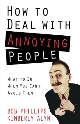 Jak jednat s otravnými lidmi - How to Deal with Annoying People
